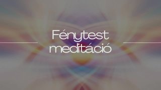 Fénytest meditáció