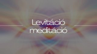 Levitáció meditáció