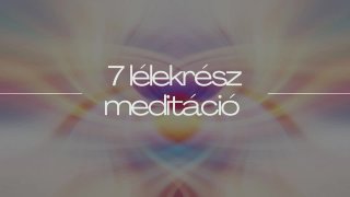 7 lélekrész meditáció