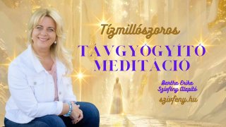 Tízmilliószoros távgyógyító meditáció