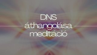 DNS áthangolása meditáció