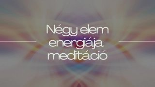 Négy elem energiája meditáció