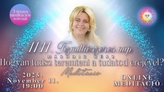 2.rész: Hogyan tudsz teremteni a tudatod erejével?