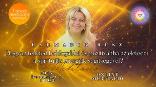 3.rész: Hogyan teheted boldogabbá az életedet